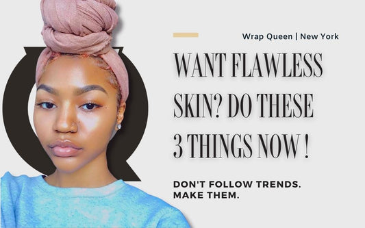 Want Flawless Skin? Do These 3 Things Now!