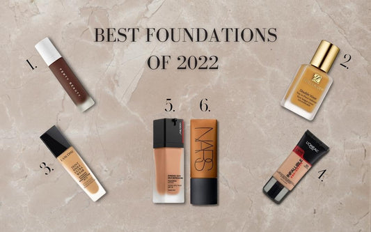Best Foundations You Should Try In 2022